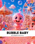 Bubble Baby
