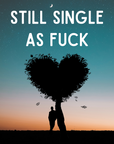 Still Single as Fuck Cockshell