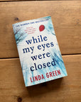 Actual pre-loved copy of While My Eyes Were Closed — Linda Green
