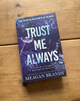 Actual pre-loved copy of Trust Me Always — Meagan Brandy